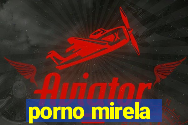 porno mirela